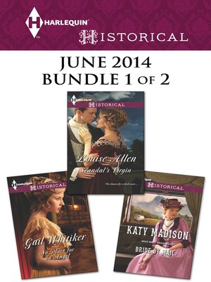 cover image of Harlequin Historical June 2014 - Bundle 1 of 2: Bride by Mail\Scandal's Virgin\No Place for an Angel